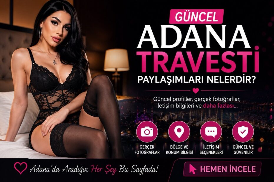 Güncel Adana Travesti Paylaşımları